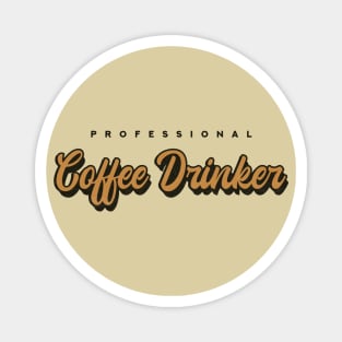 Professional Coffee Drinker Magnet